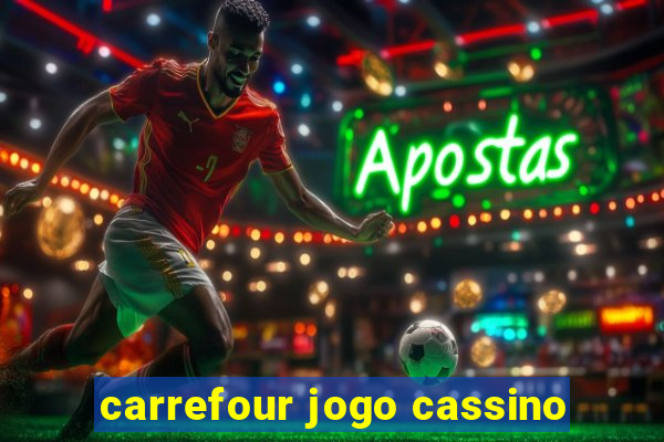 carrefour jogo cassino